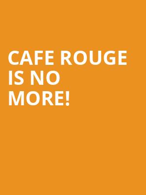 Cafe Rouge is no more